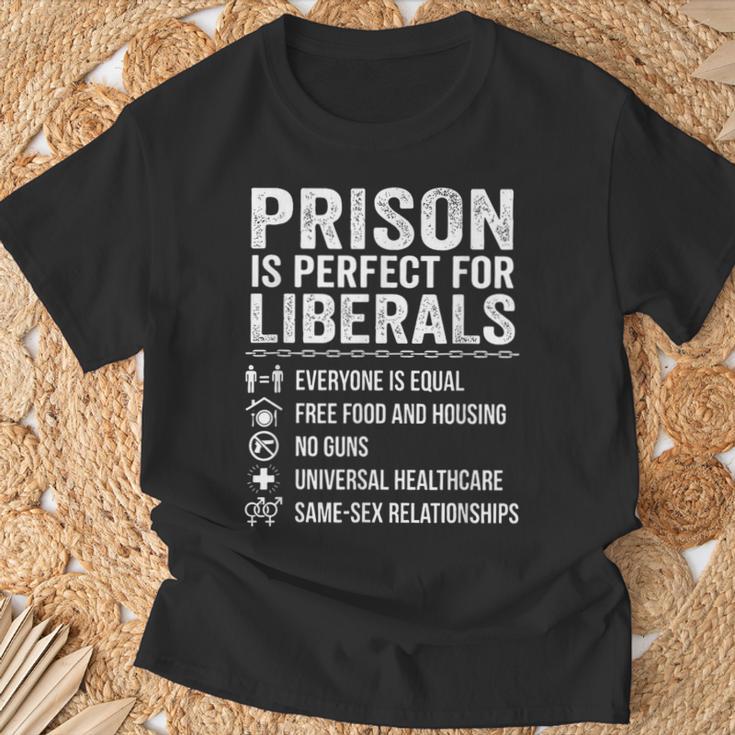 Prison Is Perfect For Liberals Drôle De Citation Anti-Libérale T-Shirt Cadeaux pour les vieillards