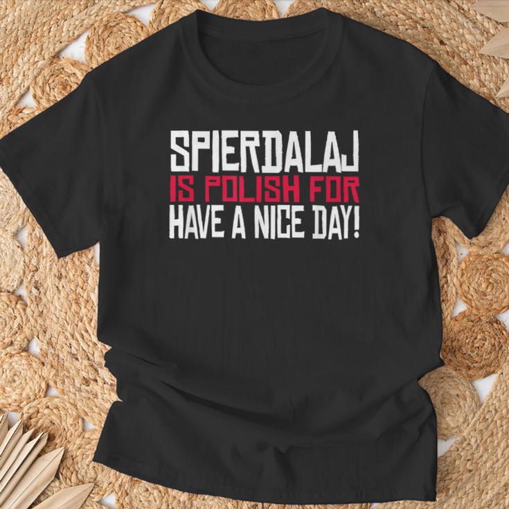 Spierdalaj Is Polish For Have A Nice Day Lustig Polen Polska T-Shirt Geschenke für alte Männer