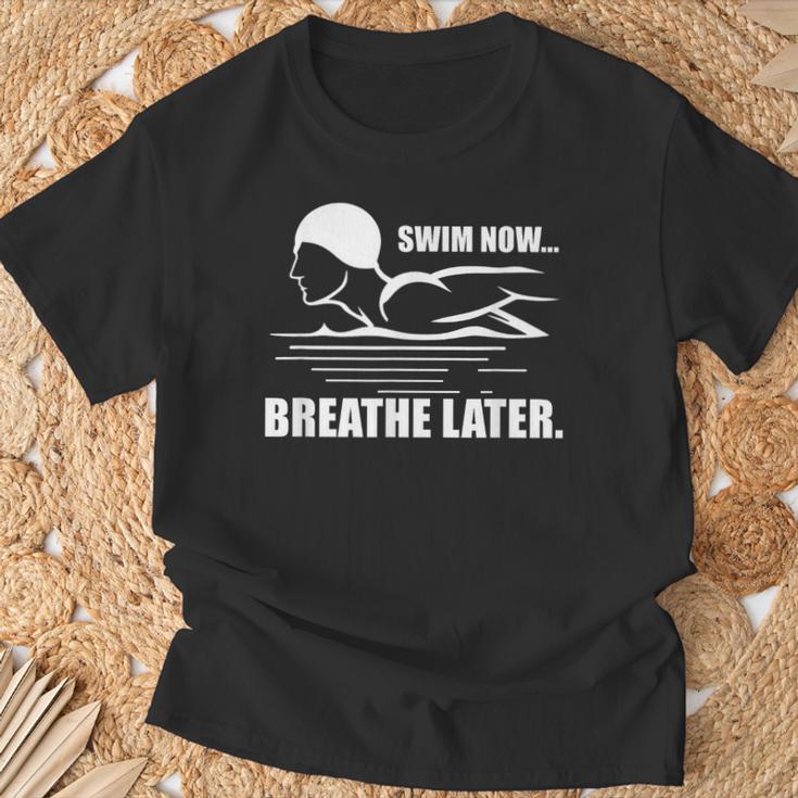 Swim Now Breathe Later Swimming Pool Breaststroke T-Shirt Gifts for Old Men Swim Now Breathe Later Swimming Pool Breaststroke T-Shirt Gifts for Old Men