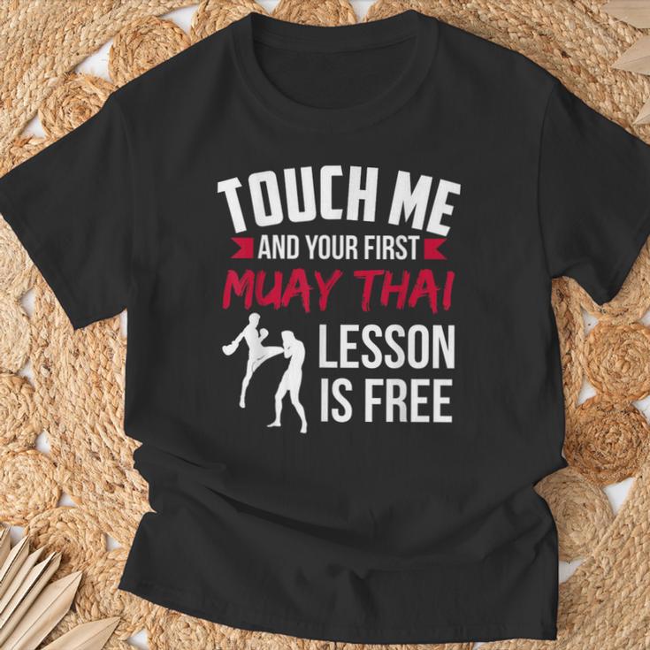 Touch Me And Your First Muay Thai Lesson Is Free T-Shirt Gifts for Old Men Touch Me And Your First Muay Thai Lesson Is Free T-Shirt Gifts for Old Men