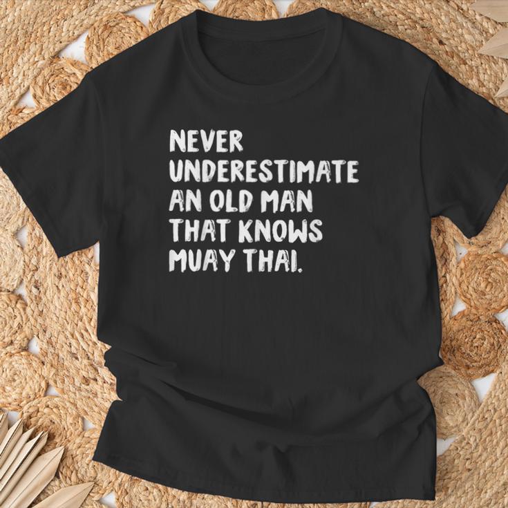 Never Underestimate An Old Man That Knows Muay Thai T-Shirt Gifts for Old Men Never Underestimate An Old Man That Knows Muay Thai T-Shirt Gifts for Old Men