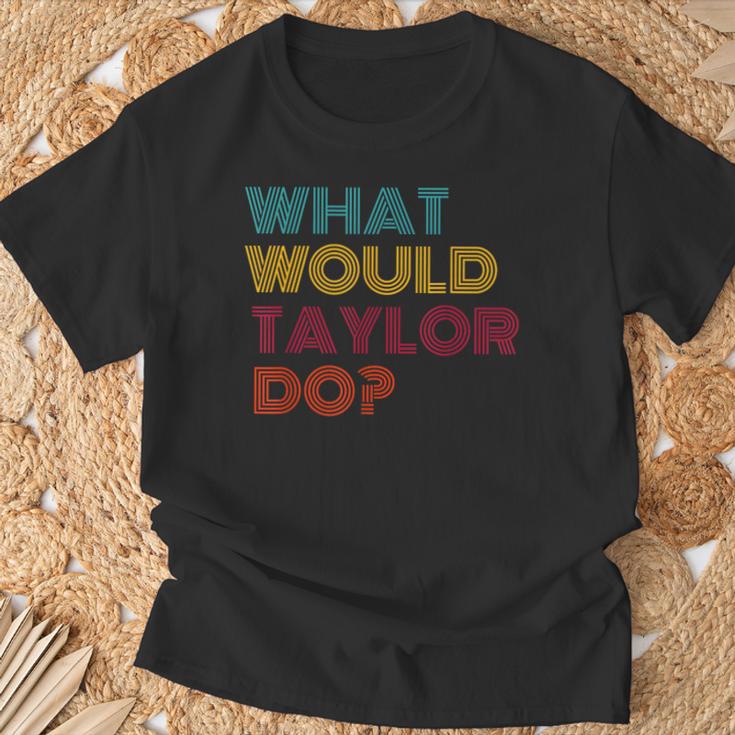Was Würde Taylor Tun Inspirierende Feminismus-Frauengeschenke T-Shirt Geschenke für alte Männer