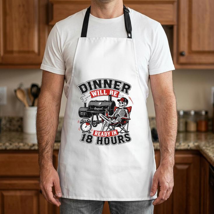 Dinner Will Be Ready In 18 Hour Skeleton BBQ Dad Joke Apron
