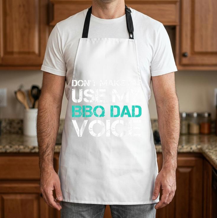 Dont Make Me Use My BBQ Dad Voice Grill Apron