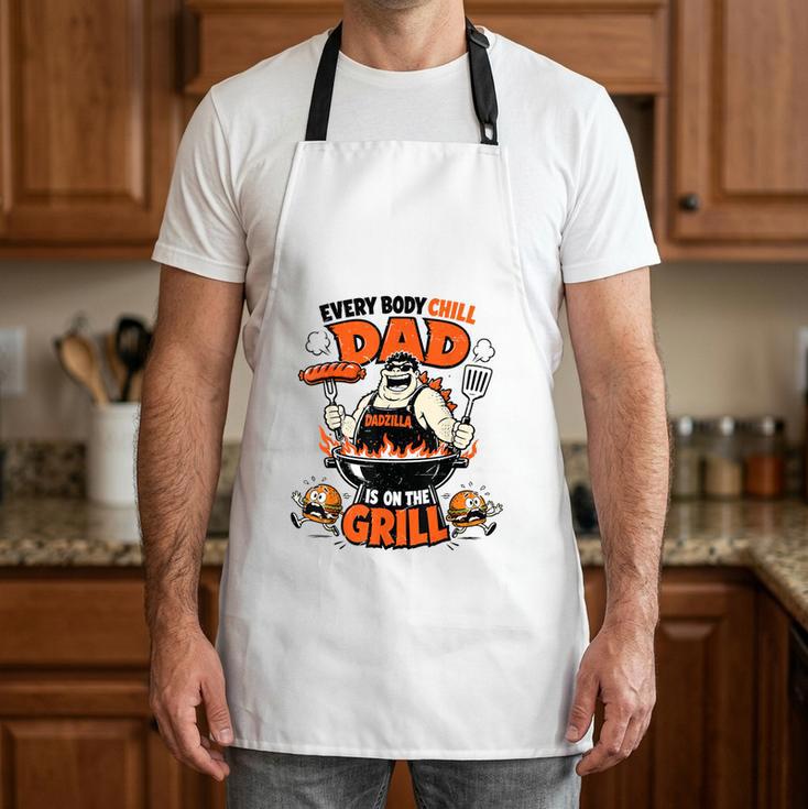 Everybody Chill Dad Is On The Grill BBQ Dad Joke Apron