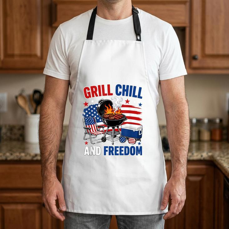 Grill Chill And Freedom 4th Of July BBQ Dad Summer Chill Apron