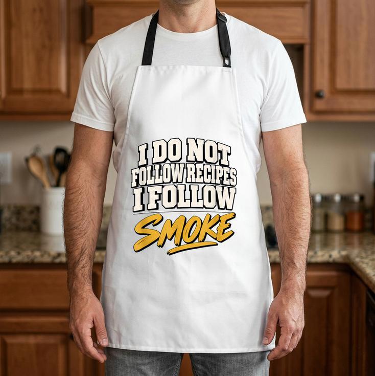 I Do Not Follow Recipes I Follow Smoke BBQ Dad Grilling Apron I Do Not Follow Recipes I Follow Smoke BBQ Dad Grilling Apron