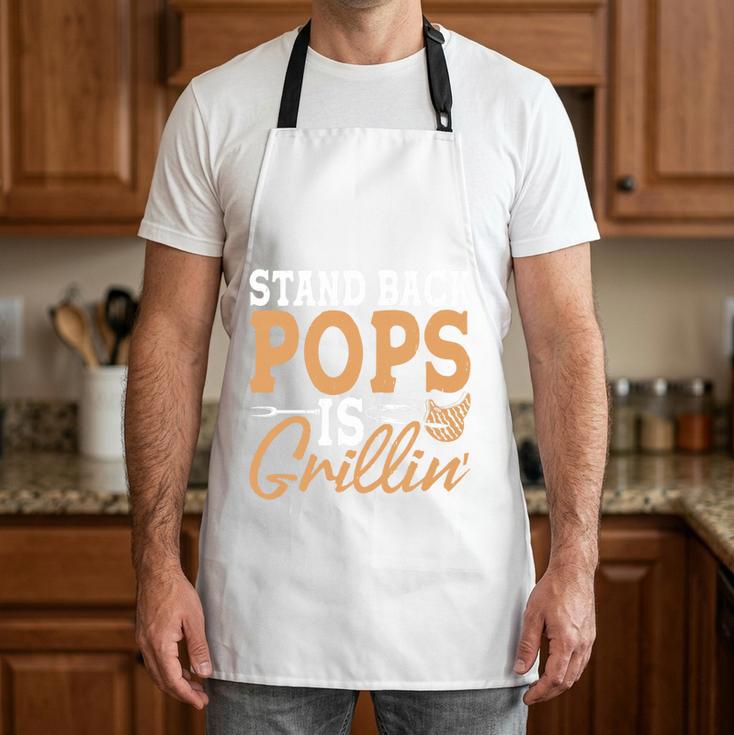 Stand Back Pops Is Grillin BBQ Dad Grilling Premium Tri-Blend Apron