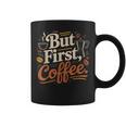 But First Coffeeしかし、最初のコーヒー 面白いコーヒーの引用 モーニングカフェイン愛好家 コーヒーマグ