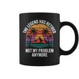 Legend Has Retired Not My Problem もうおかしな退職 コーヒーマグ