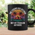 Legend Has Retired Not My Problem もうおかしな退職 コーヒーマグ ギフトのアイデア