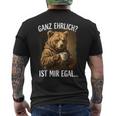 Ganz Ehrlich Ist Mir Egal Bär Kaffee Morgenmuffel T-Shirt mit Rückendruck