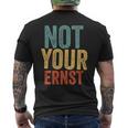 Not Your Ernst Lustigerpruch Humorprüche Fun T-Shirt mit Rückendruck