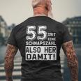 55 Geburtstag 55 Ist Einechnapszahl Also Her Damit T-Shirt mit Rückendruck Geschenke für alte Männer