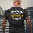 Alles Wird Gut Der Augsburger Ist Jetzt Da T-Shirt mit Rückendruck Geschenke für alte Männer