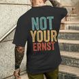 Not Your Ernst Lustigerpruch Humorprüche Fun T-Shirt mit Rückendruck Geschenke für Ihn