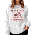 Don't Talk To Me I Have A Crazy Girlfriend On Back Trendy レディーススウェットシャツ