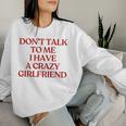 Don't Talk To Me I Have A Crazy Girlfriend On Back Trendy レディーススウェットシャツ 彼女への贈り物