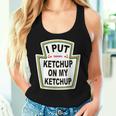 I Put Ketchup On My Ketchup Tomato Ketchupデザイン レディースタンクトップ 彼女への贈り物