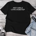 Hot Girls Love Dubstep Edm Rave Dj テクノ ハウスミュージック レディースTシャツ 面白い贈り物