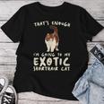 That's Enough I'm Going Mom & Dad エキゾチックショートヘアキャット レディースTシャツ 面白い贈り物