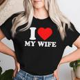 I Love My Wife I Heart My Wifealentines Day レディースTシャツ 彼女への贈り物
