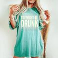 You Might Be Drunk 面白いタイポグラフィ アンティーク調引用 レディースオーバーサイズコンフォートTシャツ Chalky Mint