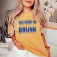 On Back You Might Be Drunk 面白い 飲酒 ユーモア レディースオーバーサイズコンフォートTシャツ Mustard
