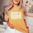 You Might Be Drunk 面白いタイポグラフィ アンティーク調引用 レディースオーバーサイズコンフォートTシャツ Mustard