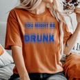 On Back You Might Be Drunk 面白い 飲酒 ユーモア レディースオーバーサイズコンフォートTシャツ Yam