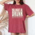 You Might Be Drunk 面白いタイポグラフィ アンティーク調引用 レディースオーバーサイズコンフォートTシャツ Crimson