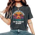 Legend Has Retired Not My Problem もうおかしな退職 レディースオーバーサイズコンフォートTシャツ Pepper