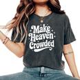 Make Heaven Crowded Christian Girl レトロ 宗教的 イエス レディースオーバーサイズコンフォートTシャツ Pepper