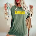 Banana The Word Banana On A コスチューム レディースオーバーサイズコンフォートTシャツ Moss