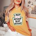 I Put Ketchup On My Ketchup Tomato Ketchupデザイン レディースオーバーサイズコンフォートTシャツ Mustard