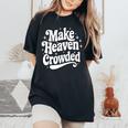 Make Heaven Crowded Christian Girl レトロ 宗教的 イエス レディースオーバーサイズコンフォートTシャツ Black