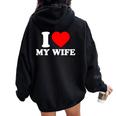 I Love My Wife I Heart My Wifealentines Day レディース オーバーサイズ パーカー バックプリント Black