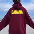 Banana The Word Banana On A コスチューム レディース オーバーサイズ パーカー バックプリント Maroon