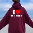 I Love My Wife I Heart My Wifealentines Day レディース オーバーサイズ パーカー バックプリント Maroon
