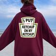 I Put Ketchup On My Ketchup Tomato Ketchupデザイン レディース オーバーサイズ パーカー バックプリント Maroon