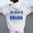 On Back You Might Be Drunk 面白い 飲酒 ユーモア レディース オーバーサイズ パーカー バックプリント White