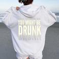 You Might Be Drunk 面白いタイポグラフィ アンティーク調引用 レディース オーバーサイズ パーカー バックプリント White