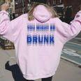 On Back You Might Be Drunk 面白い 飲酒 ユーモア レディース オーバーサイズ パーカー バックプリント Light Pink