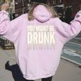 You Might Be Drunk 面白いタイポグラフィ アンティーク調引用 レディース オーバーサイズ パーカー バックプリント Light Pink