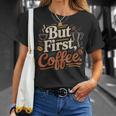 But First Coffeeしかし、最初のコーヒー 面白いコーヒーの引用 モーニングカフェイン愛好家 Tシャツ 彼女への贈り物
