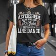 Das Altersheim Kann Warten Ich Gehe Erstmal Zum Line Dance T-Shirt Geschenke für Sie