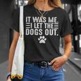 Dog Lover It Was Me I Let The Dogs Out Mom Dad Dog's Paw T-Shirt Gifts for Her