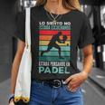 Estaba Pensando En Padel Divertido Padel Tennis Camiseta unisex Regalos para ella