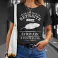 Je Neuis Pas À La Retraite Jeuis Écrivain À Temps Plein T-Shirt Cadeaux pour elle