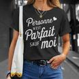 Personne N'est Parfaitauf Moi Cadeau Drole Humoristique T-Shirt Cadeaux pour elle